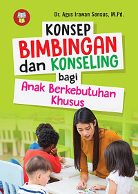Image of Konsep Bimbingan dan Konseling bagi Anak Bekebutuhan Khusus