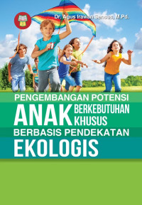 Image of Pengembangan Kompetensi Anak Berkebutuhan Khusus Berbasis Pendekatan Ekologis