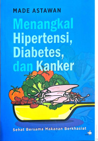 Image of Menangkal Hipertensi, Diabetes, dan Kanker