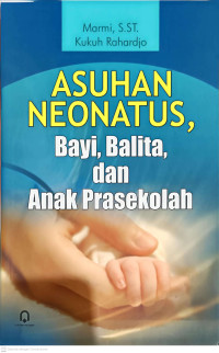 Image of ASUHAN NEONATUS Bayi, Balita, dan Anak Prasekolah