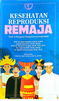 Image of Kesehatan Reproduksi Remaja : Teori dan Program Pelayanan di Indonesia