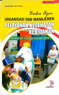 Image of Organisasi dan Manajemen Pelayanan Kesehatan Kebidanan