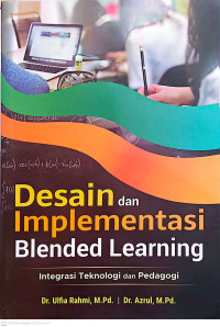 Image of Desain dan Implementasi Blended Learning Integrasi Teknologi dan Pedagogi