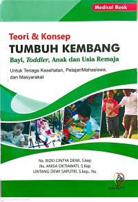 Image of Teori & Konsep TUMBUH KEMBANG Bayi, Toddler, Anak dan Usia Remaja