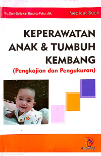 Image of KEPERAWATAN ANAK & TUMBUH KEMBANG (Pengkajian dan Pengukuran)