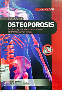 Image of Buku Ajar OSTEOPOROSIS Patofisiologi dan Peran Atom Mineral dalam Manajemen Terapi